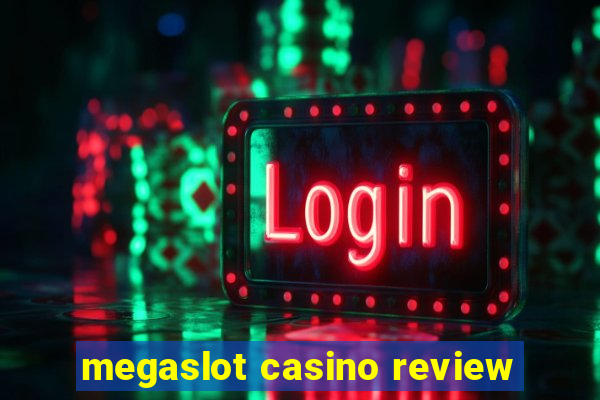 megaslot casino review